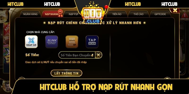 Hitclub hỗ trợ nạp rút nhanh gọn